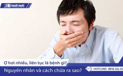 Ợ hơi nhiều, liên tục là bệnh gì? Nguyên nhân từ đâu, cách chữa như thế nào?