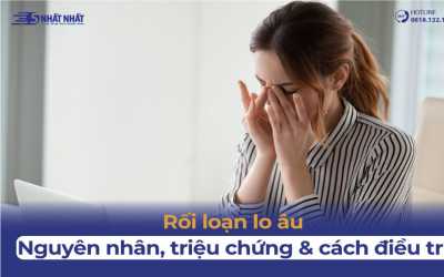 Rối loạn lo âu: Nguyên nhân, Triệu chứng & Cách điều trị 