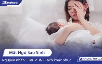 Mất ngủ sau sinh: Nguyên nhân, tác hại & cách điều trị