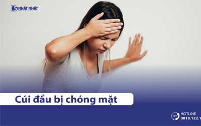 Cúi đầu xuống bị chóng mặt là bệnh gì? Điều trị thế nào?