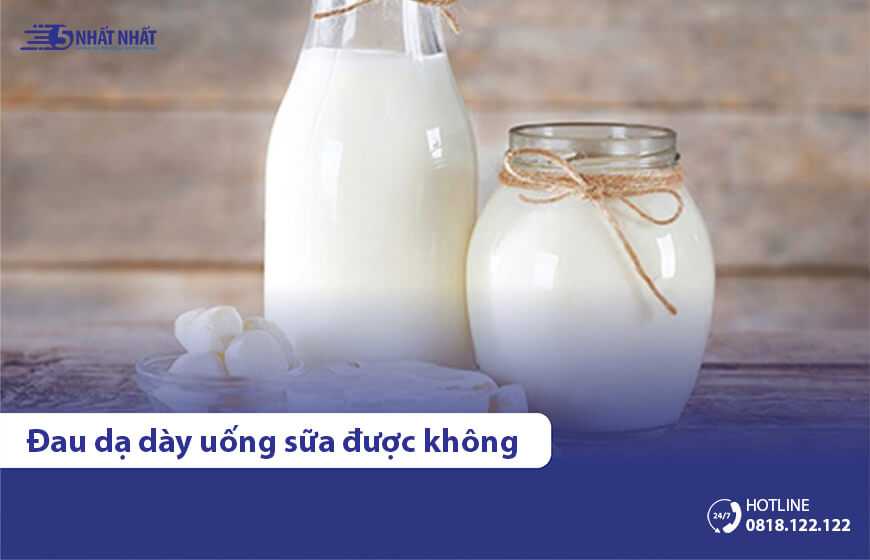 Đau dạ dày có nên uống sữa không? 5 loại sữa tốt cho dạ dày