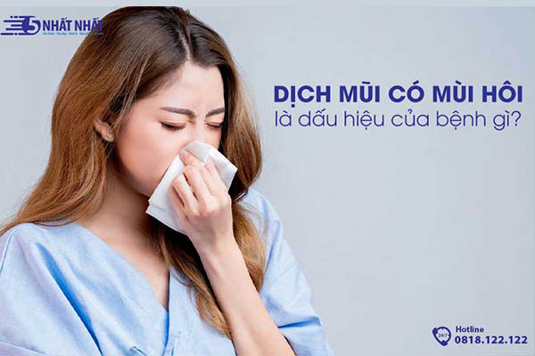 Dịch mũi có mùi hôi