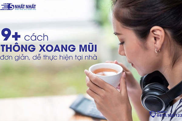 9+ cách thông xoang mũi đơn giản, dễ thực hiện