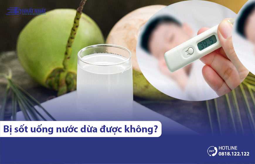 Người lớn, trẻ em bị sốt uống nước dừa được không?