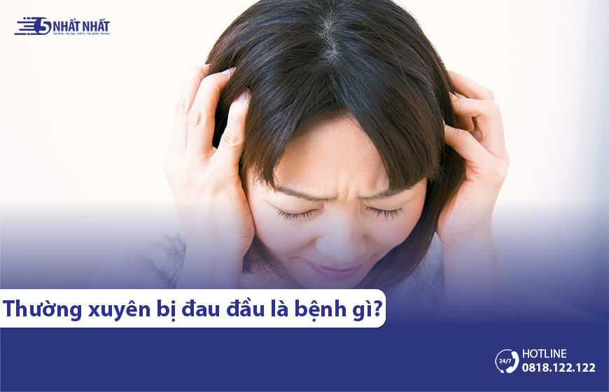 Bị nhức đầu thường xuyên là dấu hiệu của bệnh gì? Có đáng lo không?