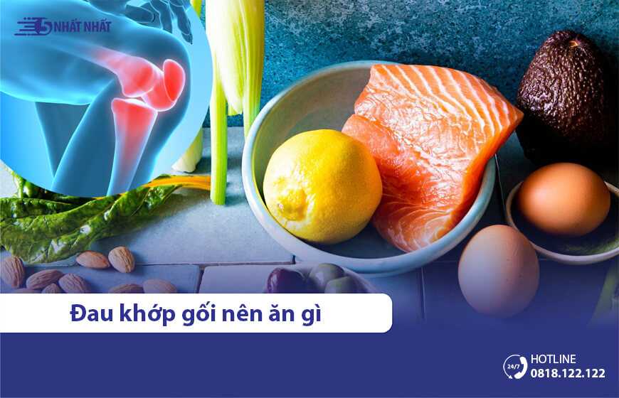 Viêm, đau khớp gối nên ăn gì & kiêng ăn gì thì tốt?
