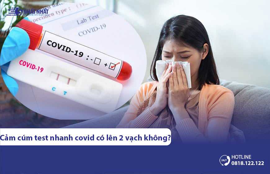Bị cảm cúm test nhanh covid có lên 2 vạch dương tính không?