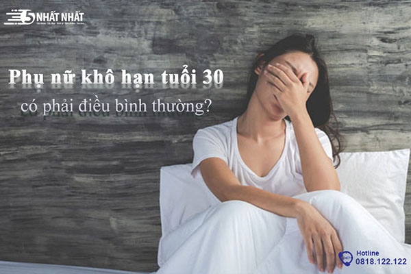 Phụ nữ khô hạn tuổi 30