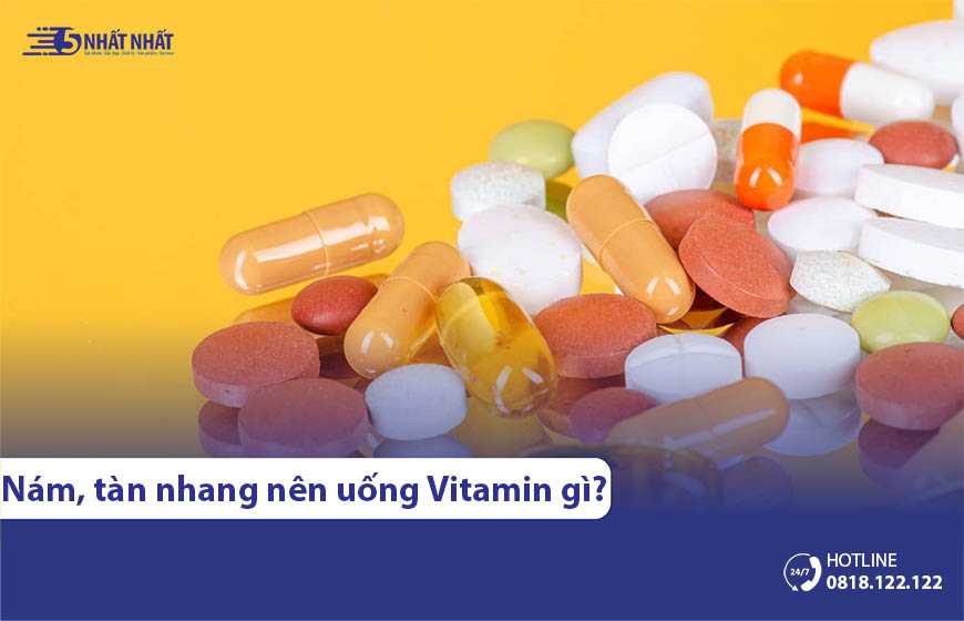 Da bị nám, tàn nhang nên uống vitamin gì để cải thiện?