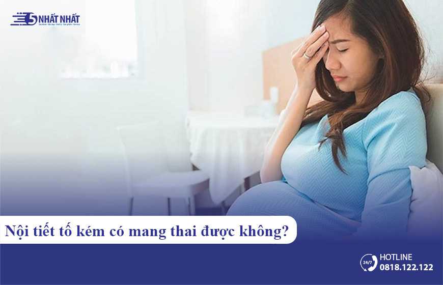 Nội tiết tố kém có mang thai được không?