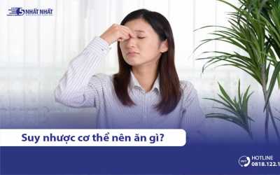 Người bị suy nhược cơ thể nên ăn uống gì để hồi phục sức khỏe?