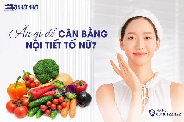 Ăn uống gì để cân bằng nội tiết tố nữ