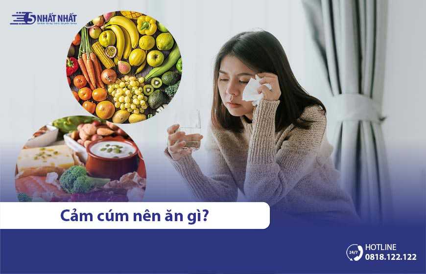Cảm cúm nên ăn, kiêng ăn gì? 9 thực phẩm trị cúm nhanh chóng