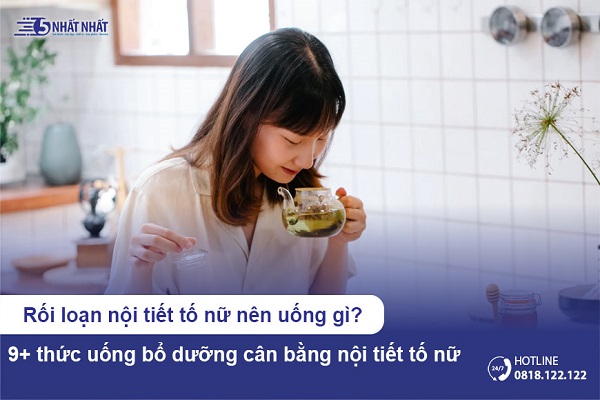 Rối loạn nội tiết tố nữ nên uống gì