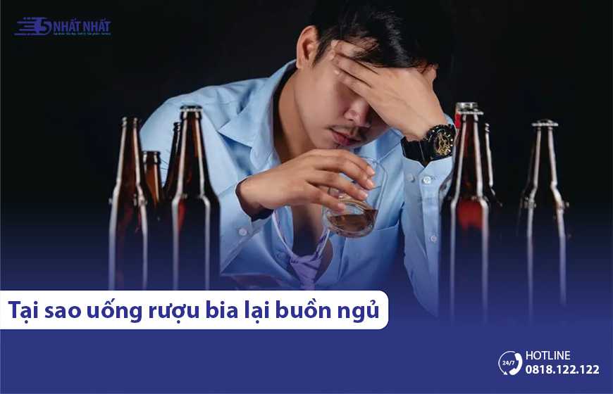 Tại sao uống rượu bia lại buồn ngủ? Bình thường hay bất thường?