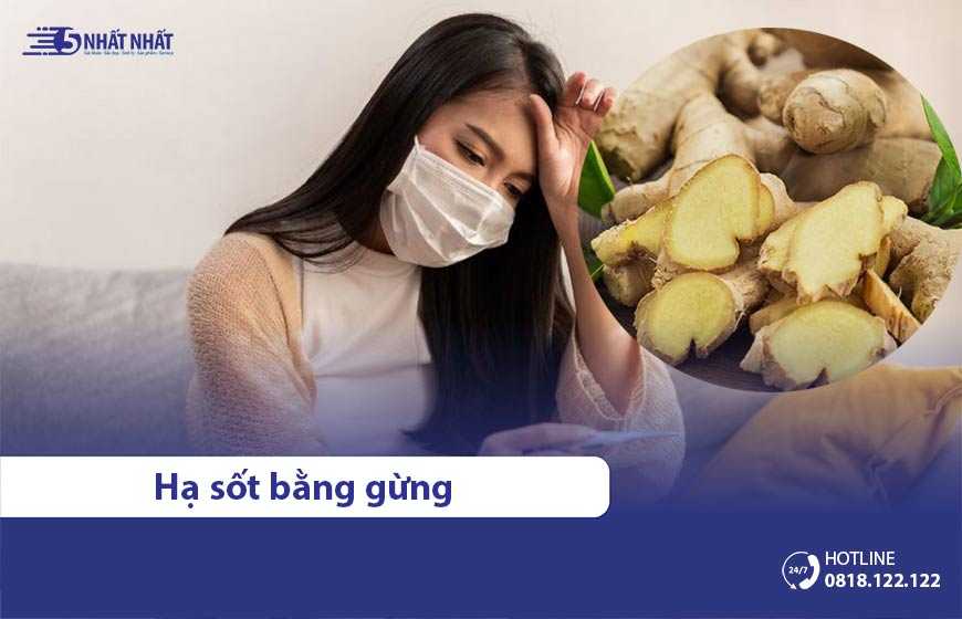 7 cách hạ sốt cho trẻ em, người lớn bằng gừng hiệu quả