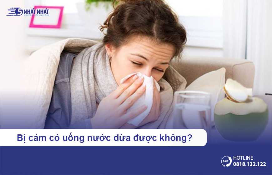 Bị cảm có uống nước dừa được không?