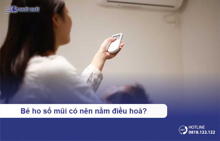 Bé ho sổ mũi có nên nằm điều hoà?