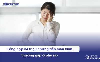 34 triệu chứng tiền mãn kinh thường gặp ở phụ nữ