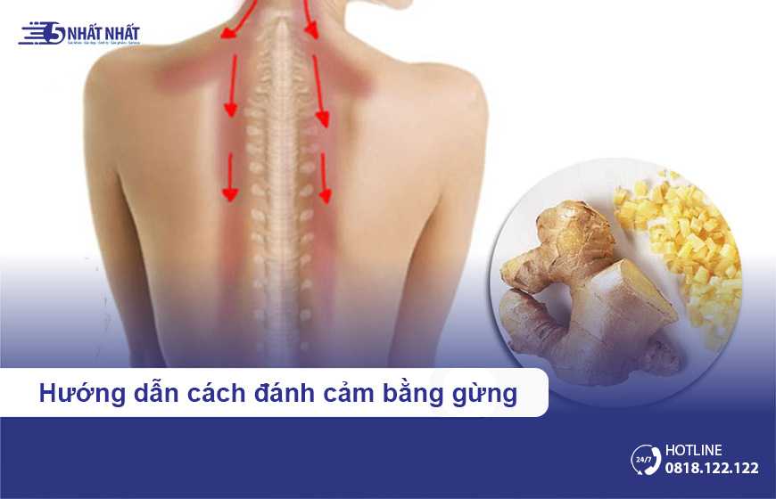 Hướng dẫn cách đánh cảm bằng gừng đơn giản, hiệu quả