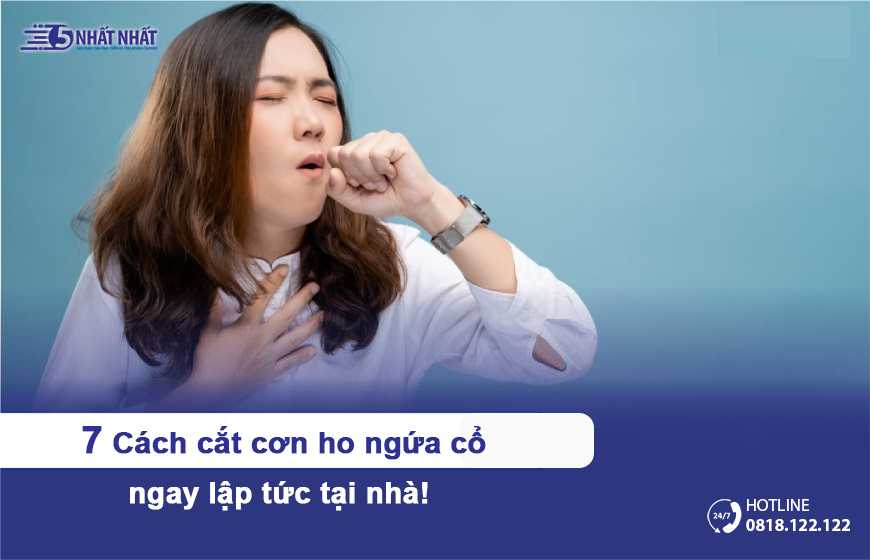 7 Cách cắt cơn ho ngứa cổ ngay lập tức tại nhà