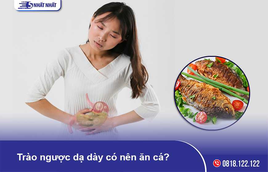 Trào ngược dạ dày có nên ăn cá không?