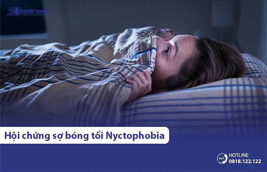 Hội chứng sợ bóng tối (Nyctophobia) là gì? Điều trị như thế nào?