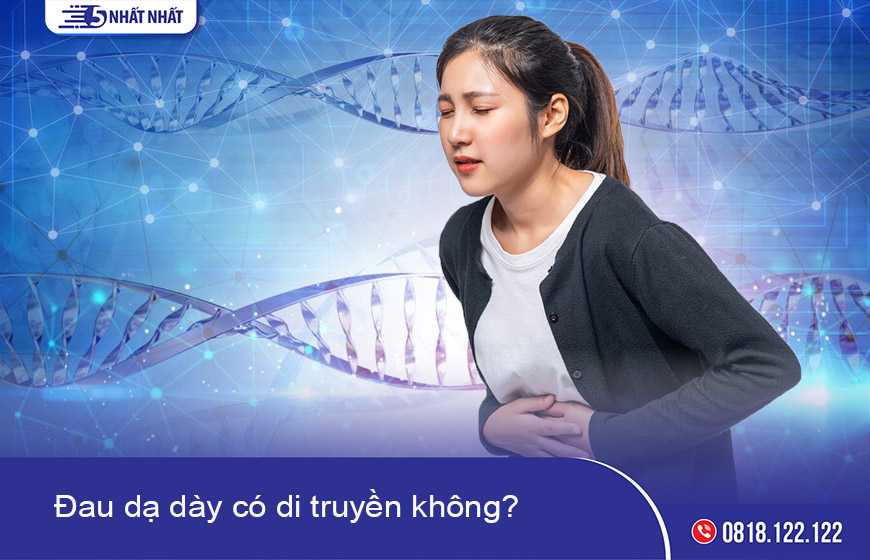 Đau dạ dày có di truyền không? Cách phòng ngừa bệnh hiệu quả