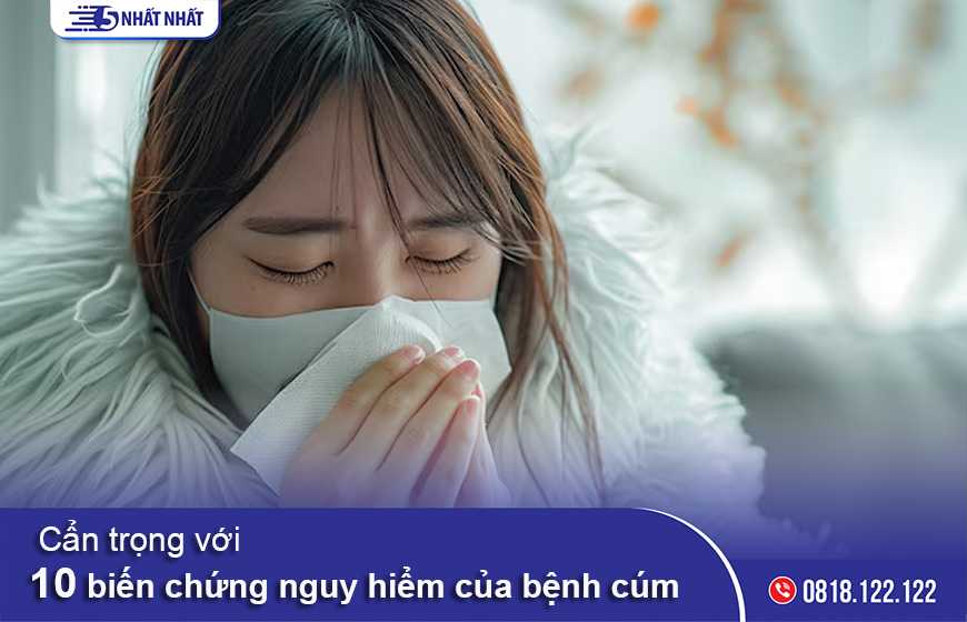 Cẩn trọng với 10 biến chứng nguy hiểm của bệnh cúm