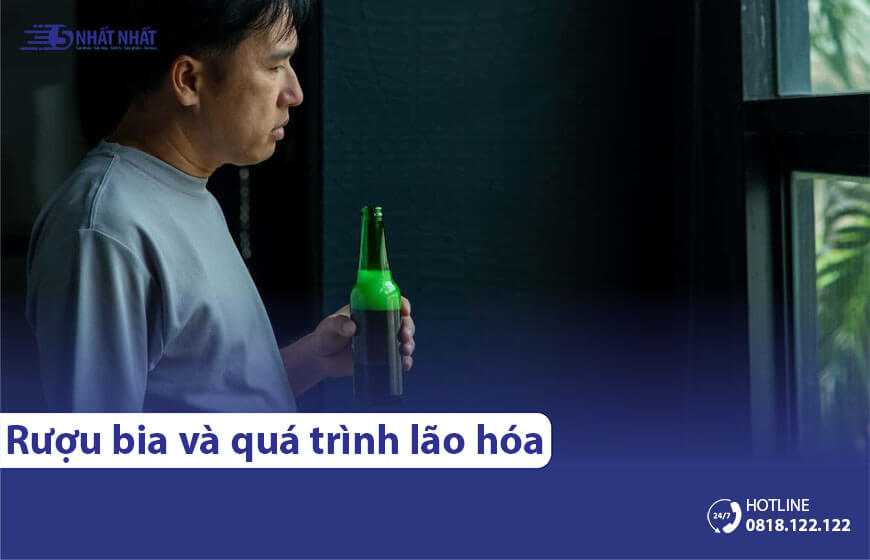 Rượu bia tác động tới quá trình lão hóa như thế nào?