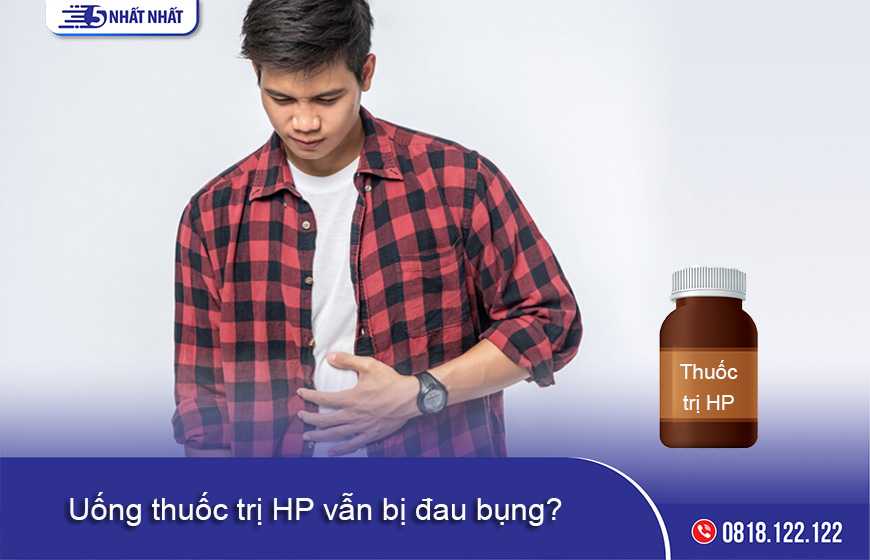 Uống thuốc trị HP vẫn bị đau bụng là sao?