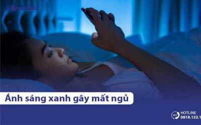 Ánh sáng xanh gây mất ngủ như thế nào? Cần làm gì để khắc phục?