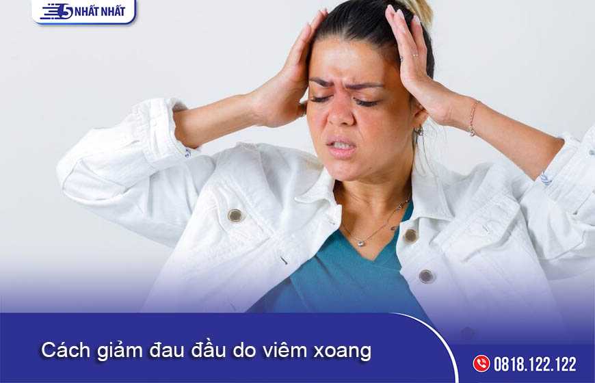 Một số cách giảm đau đầu do viêm xoang đơn giản hiệu quả