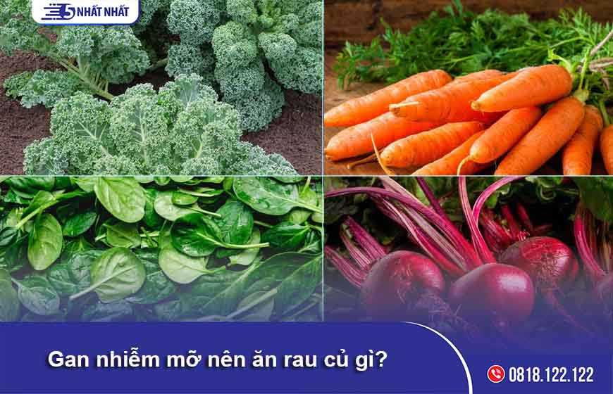 Người bệnh gan nhiễm mỡ nên ăn rau củ gì?