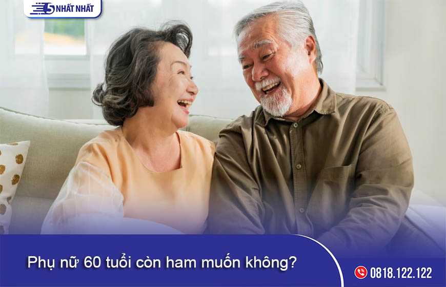 Phụ nữ trên 60 tuổi còn ham muốn không?