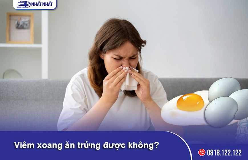 Viêm xoang ăn trứng được không?